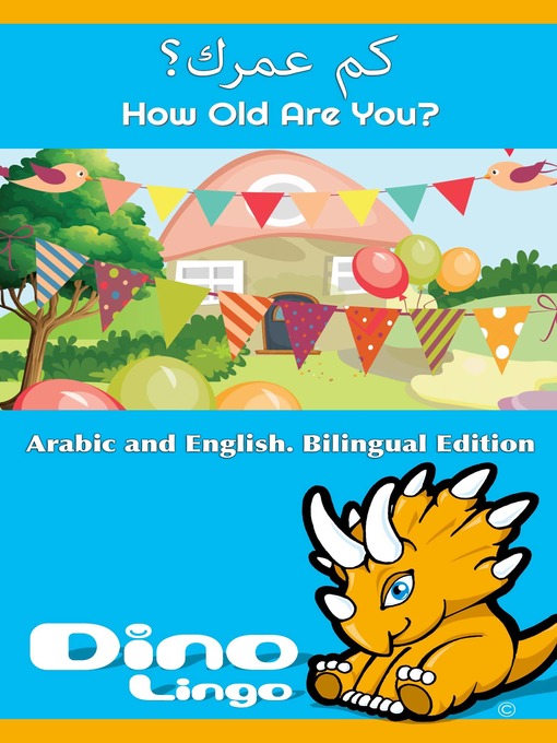 Title details for كم عمرك؟ / How Old Are You? by Dino Lingo - Available